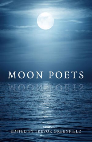 Moon Poets: in this slim volume you will find six Moon Books poets from the USA and UK