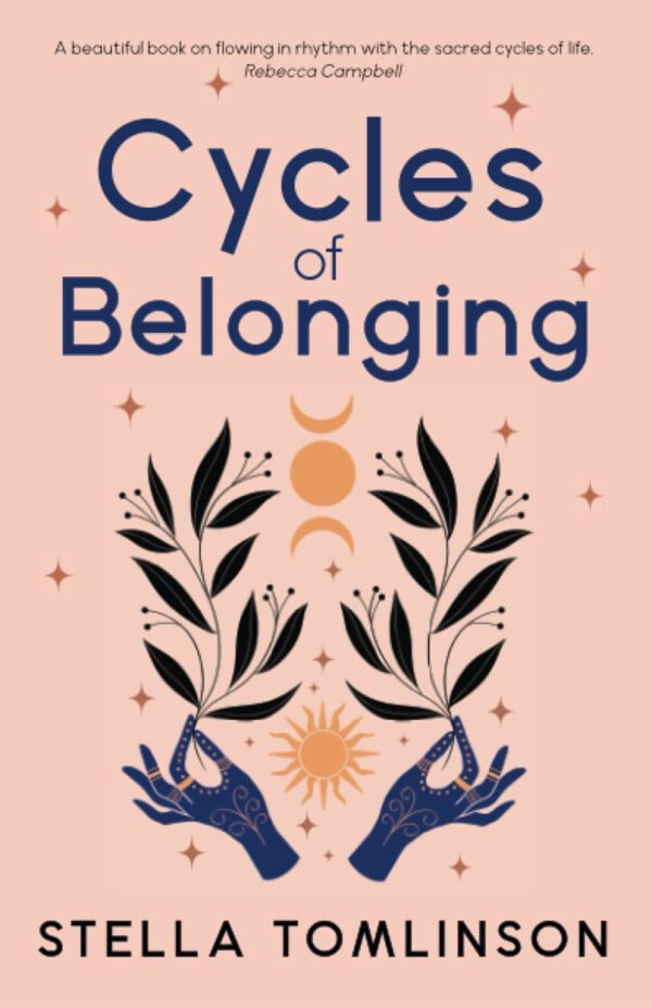 Cycles of Belonging is a guide for the woman who longs to live her life in rhythm with her cyclic body and the cycles of nature